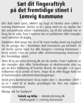 INDDRAGELSE AF BORGERE INDDRAGELSE AF BORGERE Lemvig Kommune modtager løbende henvendelser fra borgere angående problemer på stinettet, og forslag til udvidelse af stinettet.
