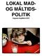 LOKAL MAD- OG MÅLTIDS- POLITIK