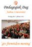 Pædagogisk Dag. giv fremtiden mening. Aarhus Universitet. Torsdag den 7. februar 2013