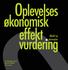 økonomisk effekt vurdering Model og eksempler Line Bjerregaard Jessen Anna Porse Nielsen Jens F. Jensen