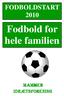FODBOLDSTART 2010 Fodbold for hele familien