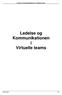 Ledelse og Kommunikationen i virtuelle teams. Ledelse og Kommunikationen i Virtuelle teams
