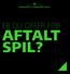 ER DU OFFER FOR AFTALT SPIL?