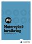 Motorcykelforsikring. Forsikringsbetingelser nr. 2-51
