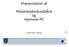 Præsentation af. Medarbejderbredbånd og Hjemme-PC. v. Hans Peder Hostrup