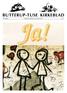 Butterup-Tuse Kirkeblad. 80. årgang September-Oktober-November 2013 Nr. 3. Ja!