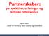 Partnerskaber: perspektiver, erfaringer og kritiske refleksioner. Bjarne Ibsen Center for forskning i idræt, sundhed og civilsamfund