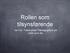 Rollen som tilsynsførende. (se f.ex. Fakta under Pædagogikum på www.uvm.dk)