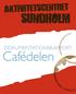 SUNDHOLM DOKUMENTATIONSRAPPORT. Cafédelen