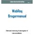 Laboratorierekvisition 2013-1. WebReq Brugermanual. Elektronisk rekvirering af undersøgelser til LaboratorieMedicin