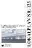 LOKALPLAN NR. 123. Lufthavnsrelateret erhverv. (Tillæg til lokalplan 94) Billund kommune Teknisk Service December 2005