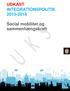 UDKAST INTEGRATIONSPOLITIK 2015-2018. Social mobilitet og sammenhængskraft