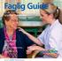 Faglig Guide. til de fire nye hjemmeplejesygehus