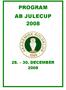 PROGRAM AB JULECUP 2008 28. 30. DECEMBER 2008
