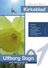 Kirkeblad. Ulfborg Sogn. Indhold. Marts April Maj 2016. www.ulfborgsogn.dk