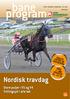program Nordisk travdag Store puljer i V5 og V4 Tvillingspil i alle løb parkering OBS! 1. løb kl. 15.15 Dansk Hestevæddeløb