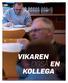 VIKAREN OGSÅ EN KOLLEGA