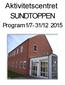 Aktivitetscentret SUNDTOPPEN. Program1/7-31/12 2015