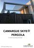 CAMARGUE SKYE PERGOLA Prisliste i DKR inkl. moms. Den ultimative terrasseoverdækning i ekslusivt design SOLAFSKÆRMNING UDELIV GLASLØSNINGER