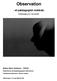 Observation - et pædagogisk redskab. Praktikopgave for 1.løn praktik.
