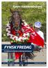FYNSK FREDAG. Fyens Væddeløbsbane Bane 05. Hurtigklassen fuldender en løbsdag med topsport. Fredag 21. juni kl