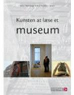 Museumsgrundbogen - Kunsten at læse et museum 1. udgave, 2008 ISBN 13 9788761617194 Forfatter(e) Ane Hejlskov Larsen, Sally Thorhauge Et museumsbesøg behøver ikke at være støvet og kedeligt.