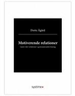 Motiverende relationer. Lærer-elevrelationer i gymnasieundervisning 1. udgave, 2014 ISBN 13 9788761671141 Forfatter(e) Dorte Ågård Ph.d.-afhandling i let forkortet udgave.