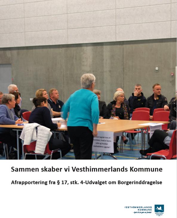 Byrådet besluttede i januar 2018, at der skulle udarbejdes et forslag til procesforløb for yderligere borgerinddragelse i Vesthimmerlands Kommune.