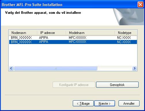 Trin 2 9 Cd-rom-hovedmenuen vises. Klik på Installer MFL-Pro Suite. 13 Når vinduet med licensaftalen til Brother MFL-Pro Suite vises, skal du klikke på Ja, hvis du accepterer licensaftalen.
