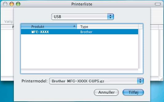 Trin 2 19 Vælg MFC-XXXX (hvor XXXX er dit modelnavn), og klik derefter på Tilføj. 20 Klik på Printerværktøj og derefter Slut Printerværktøj.