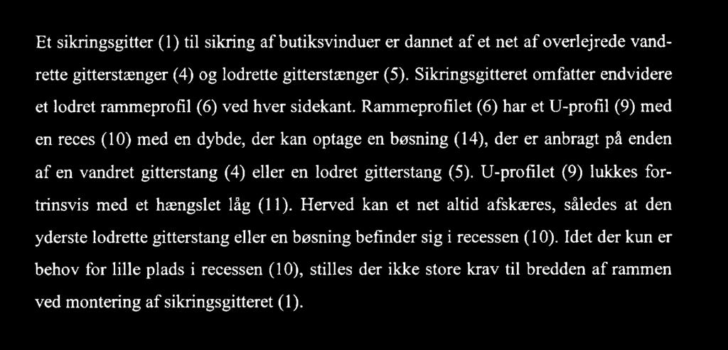 Dansk Brugsmodeltidende (19) DANMARK (10) (12) Patent- og Varemærkestyrelsen 2001-09-14 DK 2001 00186 W BRUGSMODELANSØGNING Almindeligt tilgængelig (51) (21) (22) (24)