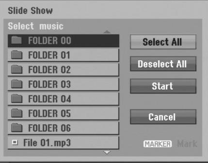 Vælg valgmuligheden [Simultaneous Music play] på menuen Diasshow. 3. Brug b / B / v / V for at indstille valgmulighederne. [Object] valgmulighed: [Selected] Få vist diasshow kun med udvalgte filer.