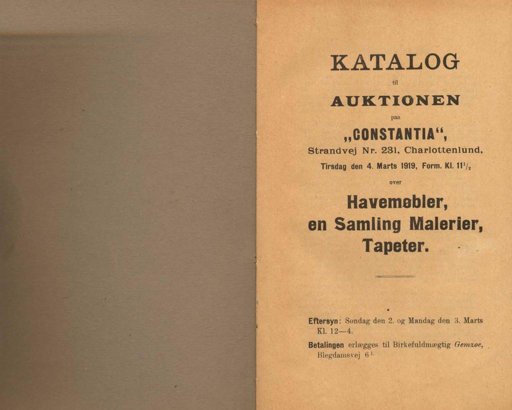 KATALOG til AUKTIONEN paa CONSTANTIA", Strandvej Nr. 231, Charlottenlund, Tirsdag den 4. Marts 1919, Form. Kl.