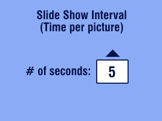 Kapitel 4 Ændring af visningsintervallet i diasshowet Med standardintervallet vises hvert billede i 5 sekunder. Du kan forøge fremvisningsintervallet med op til 60 sekunder.