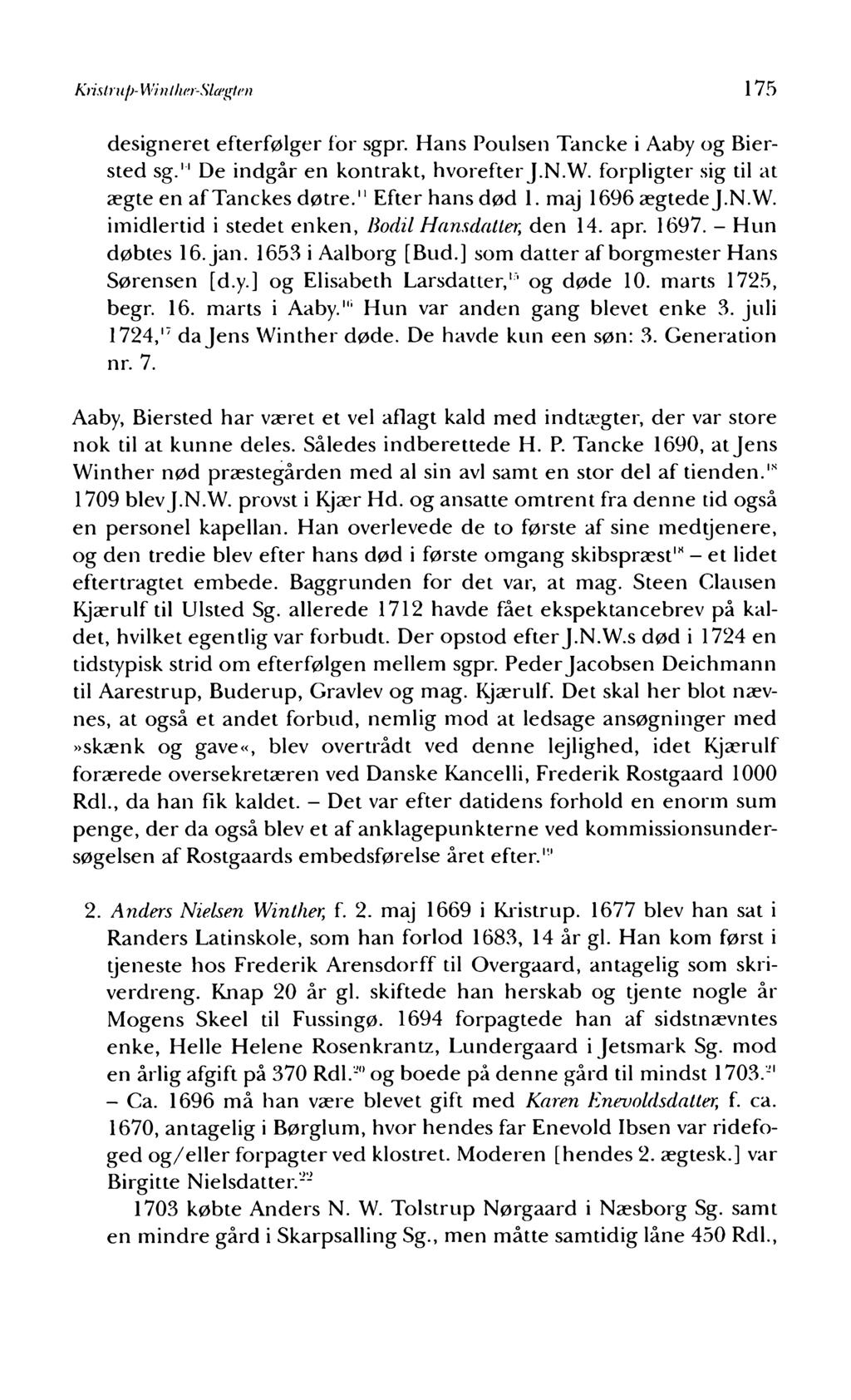 Knstrup-Wint her-slægten 175 designeret efterfølger for sgpr. Hans Poulsen Tancke i Aaby og Biersted sg." De indgår en kontrakt, hvorefter J.N.W. forpligter sig til at ægte en af Tanckes døtre.