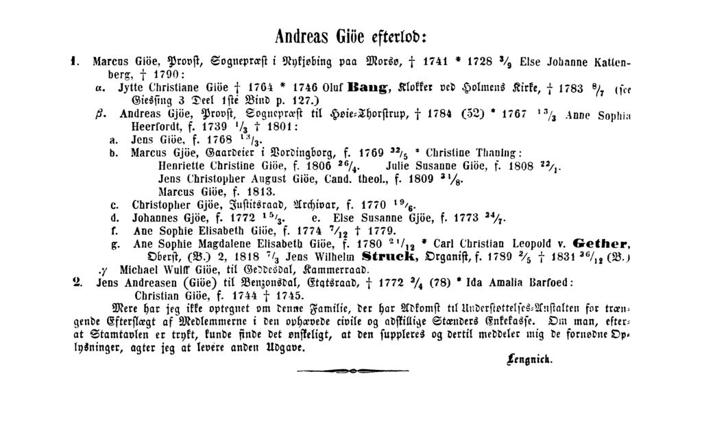 Andreas Gibe efterlod: 1. Mareus Gide, Provst, Sognepræst i Nykjøbing paa Morsø, 1741 * 1728 3 Else Johanne Katten berg, 1790: æ.