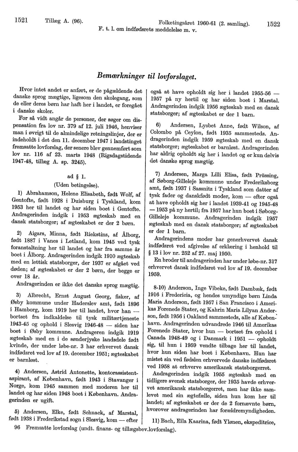 1521 Tillæg A. (96). Folketingsåret 1960-61 (2. samling). 1522 F. 1.1. om indfødsrets meddelelse m. v. Bemærkninger til lovforslaget.