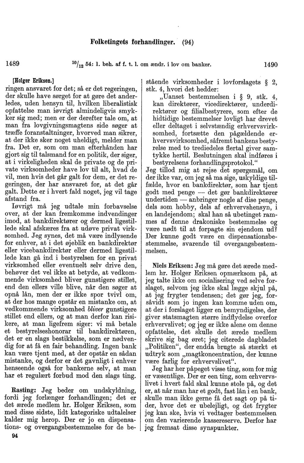 Folketingets forhandlinger. (94) 1489 10/12 54: 1. beh. af f. t. 1. om ændr. i lov om banker. 1490 [Holger Eriksen.