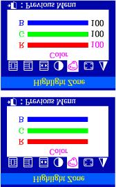 On-Screen Display Menu Justering Color Denne funktion anvendes til at justere Highlight Zonens farve. 1 Tryk på Highlight ( ) knappen.