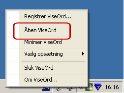 Du kan også åbne ViseOrd brugerfladen ved at højreklikke med musen på ViseOrd ikonet nederst til højre på