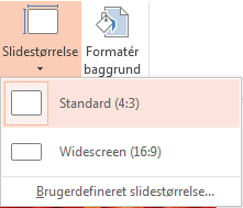 I PowerPoint 2013 er 16:9 den nye standard, men du kan ændre dette på fanen Design.