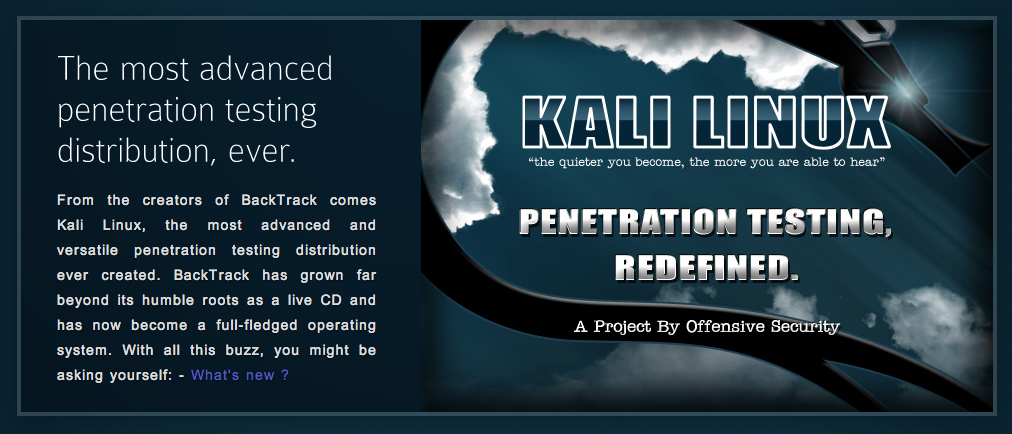 Kali Linux the new backtrack BackTrack http://www.backtrack-linux.org Kali http://www.kali.