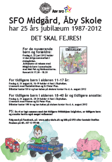 SFOen har 25 års jubilæum Åby Skoles SFO startede i sommeren 1987, så tro det eller ej, vi har faktisk 25 års jubilæum. Vi fejrer det af to omgange. Fredag d.