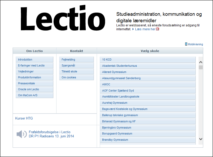 Studieadministration, kommunikation og digitale læremidler Lectio er et dansk webbaseret lektionssytem udviklet af det danske softwarefirma MaCom A/ S.