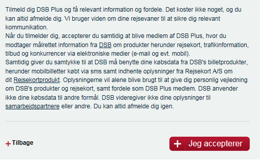 All information about the DSB Plus is in Danish and we must therefore conclude that the complainant understands Danish when he signed up for the benefit program as all text are presented in Danish.