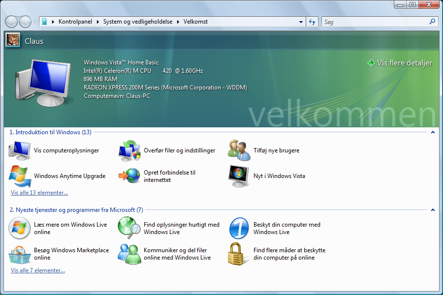 Windows Vista - Velkomst Ved første visning af Windows Vista Skrivebordet ser du Velkomstcenteret. Det indeholder nyttige links som hjælper dig med at blive fortrolig med brugen af Windows.