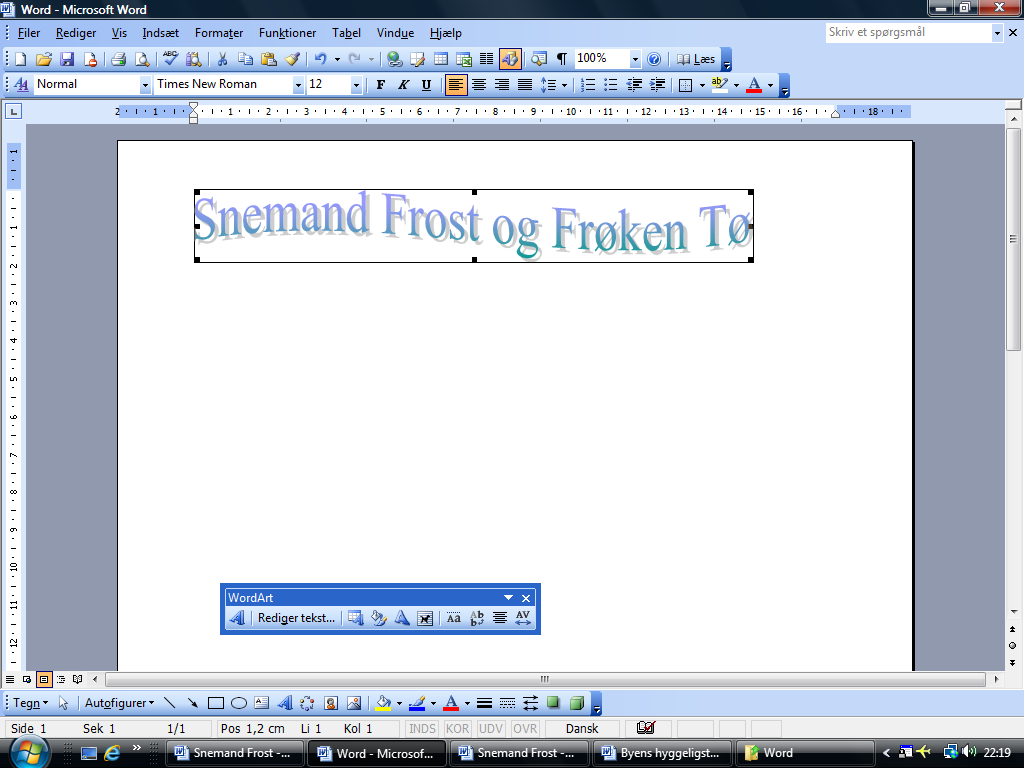 Microsoft Word 2003 - fremgangsmåde til Snemand Frost 3 / 6 Så skal der sættes en overskrift ind. Lige til højre for ikonet Tekstboks er der et skævt A.