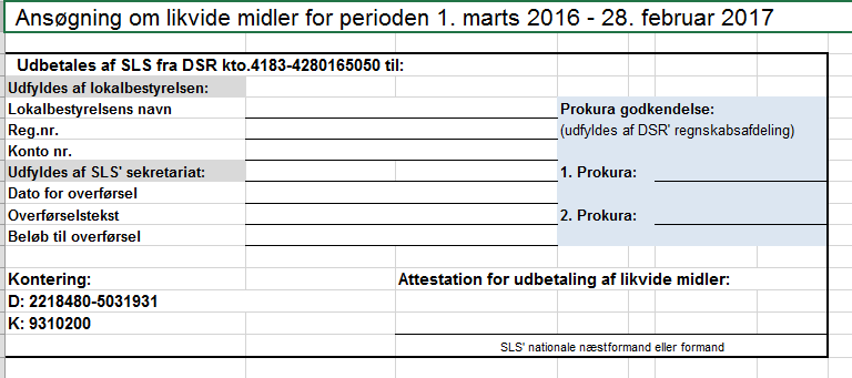 Kassereropgaver i SLS-lokalbestyrelsen Årsregnskab Lokalbestyrelsernes regnskabsperiode går fra 1. marts til 28./29.
