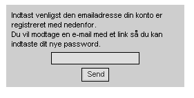 Når du har valgt Glemt password? vises denne besked på siden. Du skal nu indtaste din e-mail adresse i feltet og derefter trykke Send.