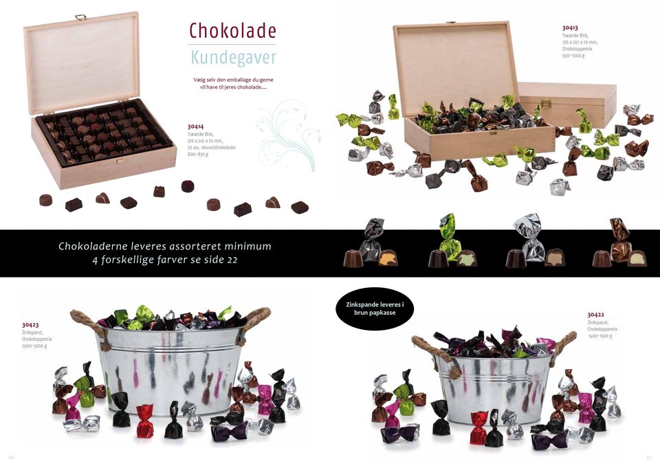 dessertchokolader 800-830 g Chokoladerne leveres assorteret minimum 4 forskellige farver se side 22 30423
